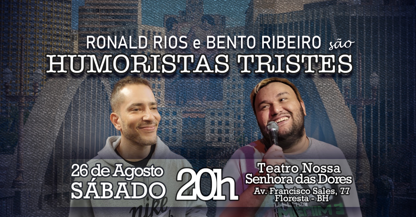 Espetáculo: Ronald Rios e Bento Ribeiro - "Humoristas Tristes"
