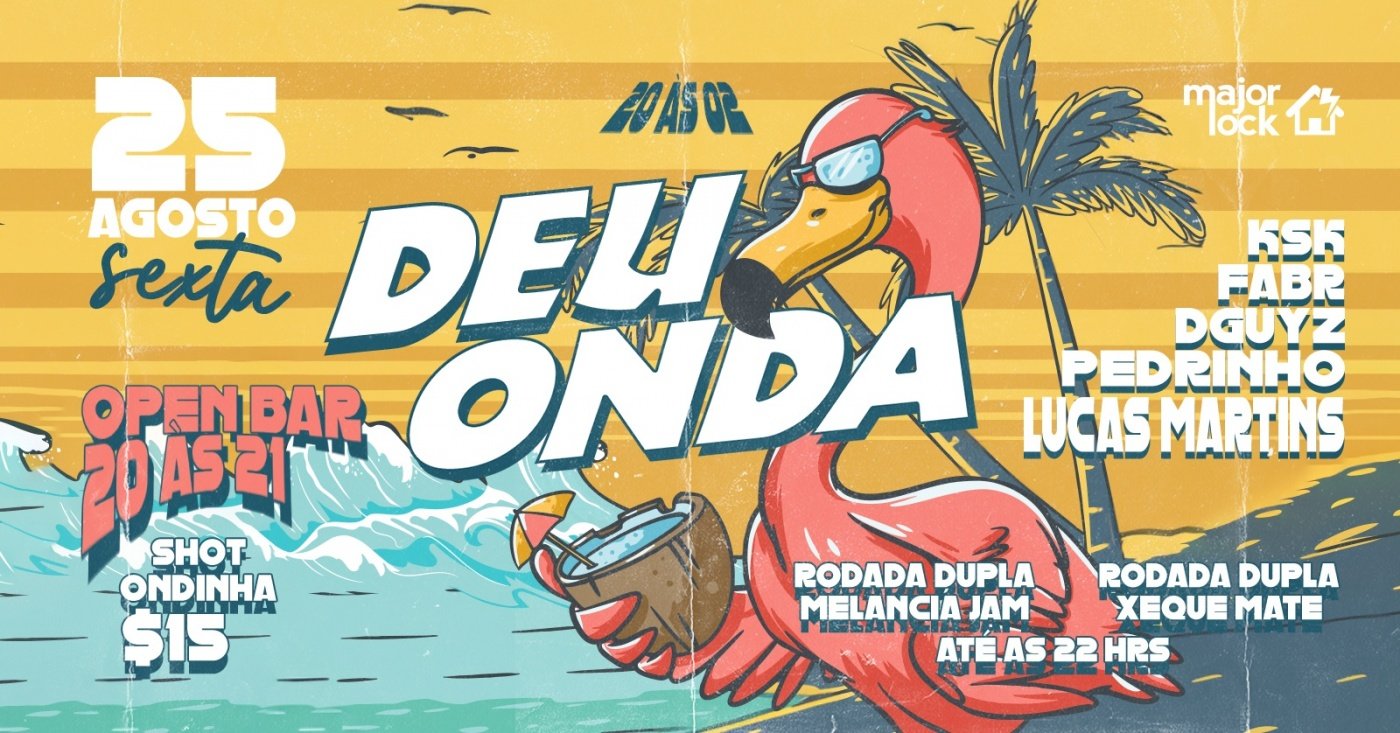Festa: "Deu Onda" - Major Lock