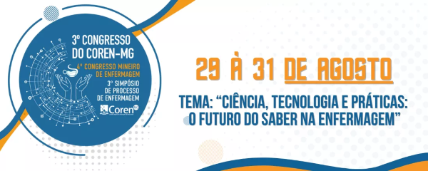 3° Congresso do Coren-MG / 4° Congresso Mineiro de Enfermagem / 3° Simpósio de Processo de Enfermagem 2023