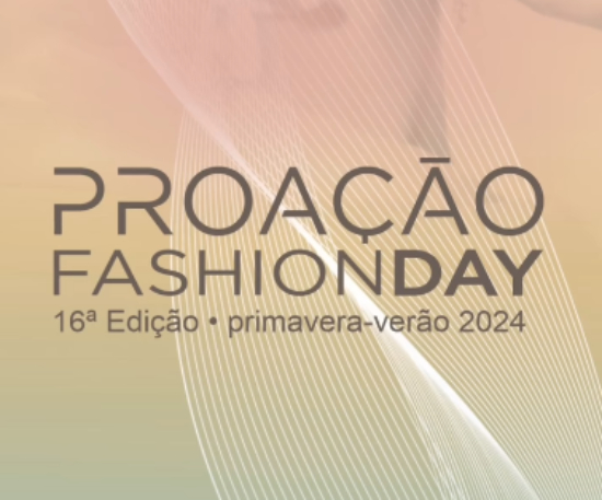 16ª Edição : Proação Fashion Day