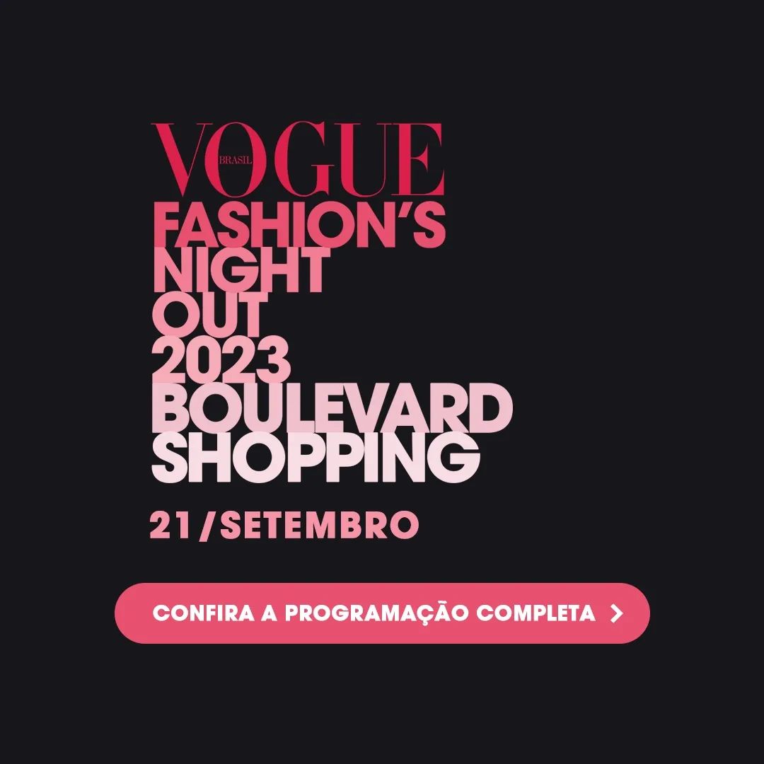 Reprodução Oficial Vogue Fashion's Night Out - Boulevard Shopping