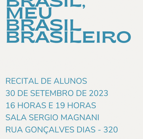 Recital: Brasil, meu Brasil brasileiro "Recital de Alunos do Ateliê da Música"