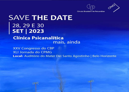 XXV Congresso do CBP - XLI Jornada do CPMG - Clínica Psicanalítica mais, ainda