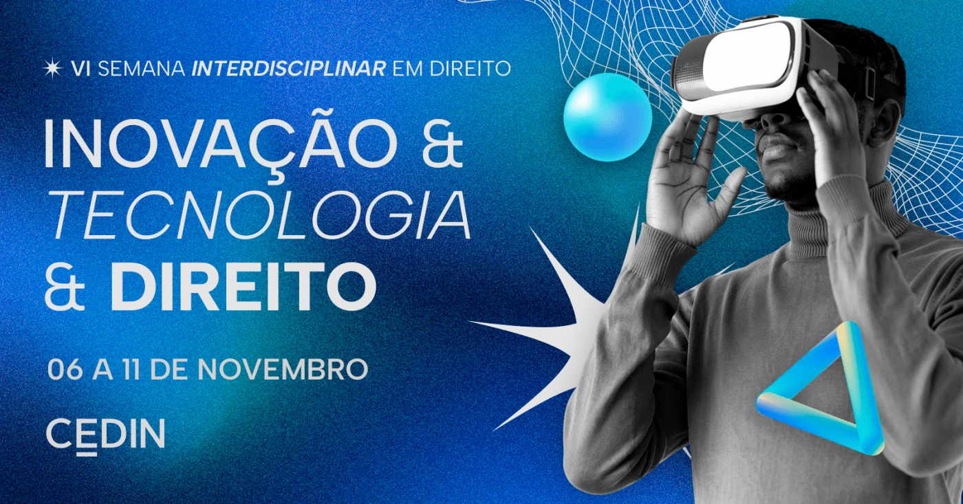 VI Semana Interdisciplinar em Direito: Inovação, tecnologia e direito