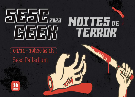 Sesc Geek "Noites de Terror"