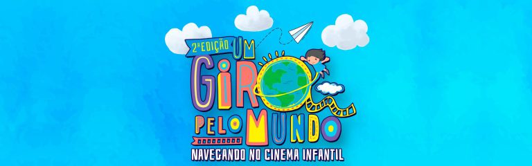  2ª Mostra: "Um Giro pelo Mundo – Navegando no Cinema Infantil"