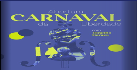 “Abertura do Carnaval da Liberdade – Toninho Geraes”