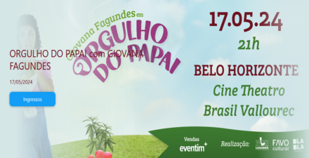 Espetáculo: “Orgulho do Papai” com Giovana Fagundes