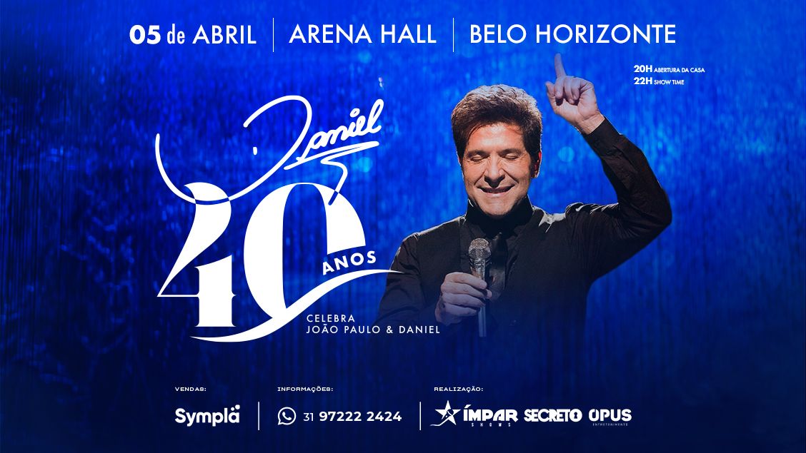 Show: Daniel 40 anos "Celebra João Paulo e Daniel"