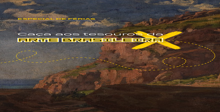 Especial de férias: "Caça aos tesouros da arte brasileira"