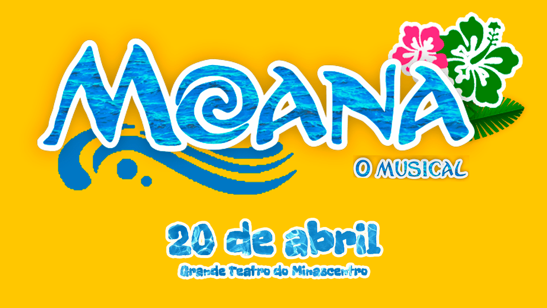 Espetáculo: Moana "O Musical"