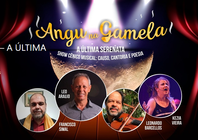 Espetáculo cênico musical: Angu na Gamela "A Última Serenata"