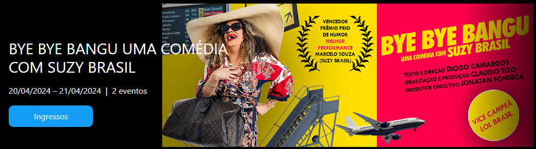 Espetáculo: Bye Bye Bangu com Suzy Brasil