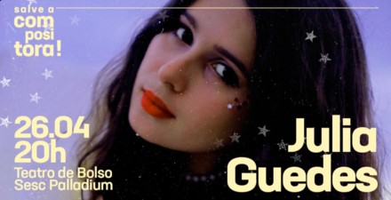 reprodução oficial Show: "Salve a Compositora" com Julia Guedes