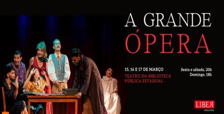 Espetáculo: A Grande Ópera