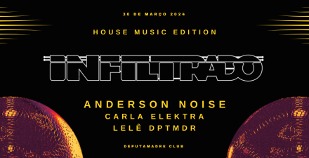 Festa: Infiltrado - Anderson Noise (House Set)