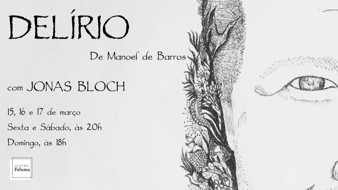 Espetáculo: "Delírio" com Jonas Bloch