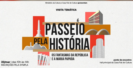 Passeio pela História - Casa Fiat de Cultura