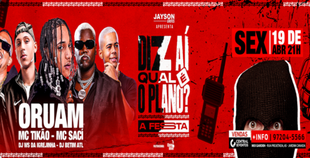 Festa: Diz aí qual é o plano