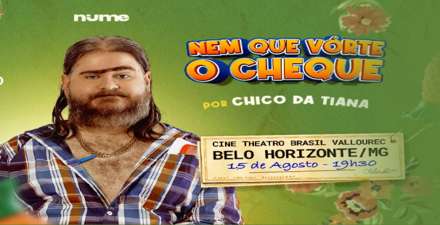 Espetáculo: "Nem que Vórte o Cheque", de Cleber Rosa 