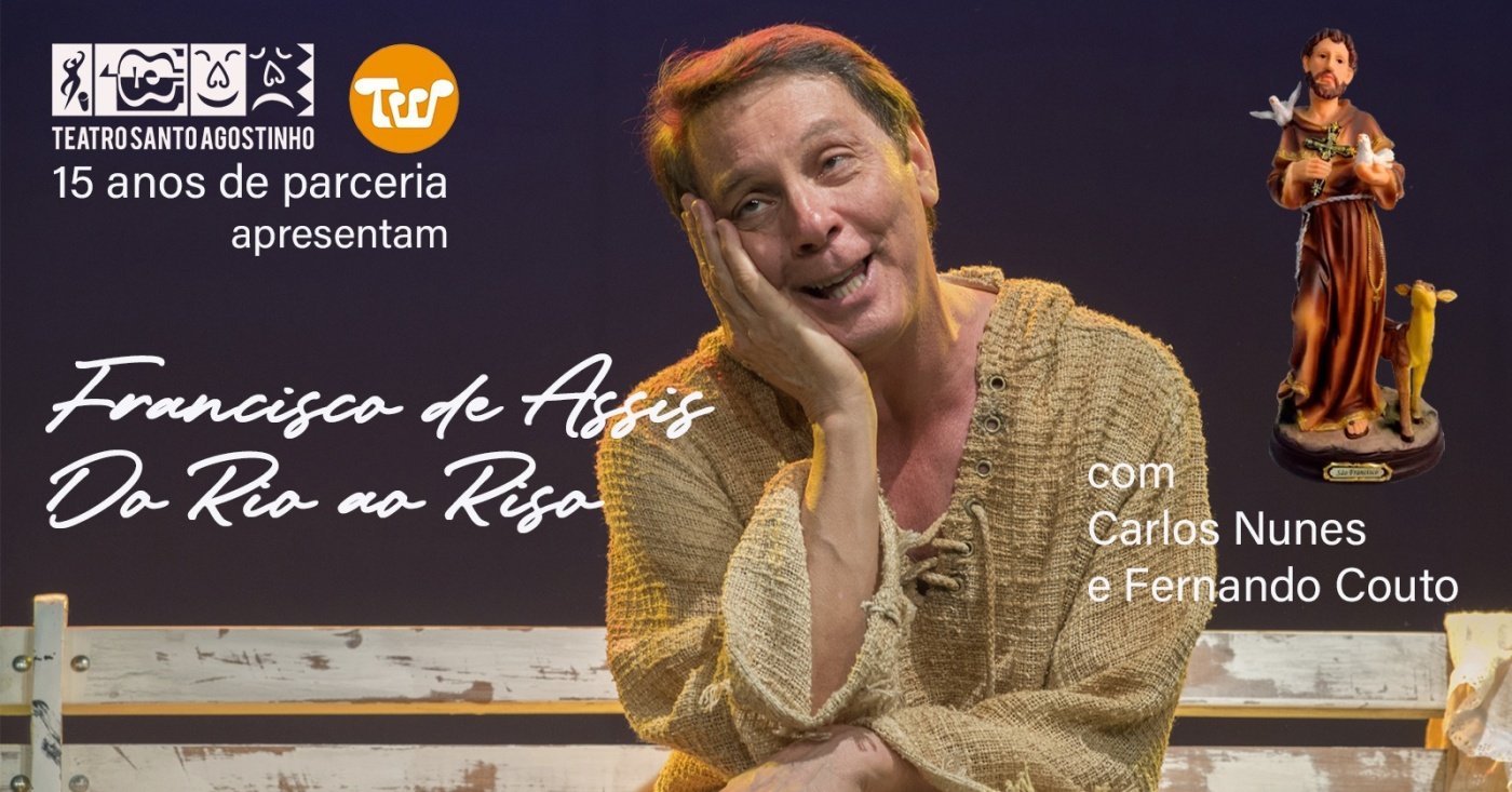 Espetáculo: “Francisco de Assis - Do Rio ao Riso”