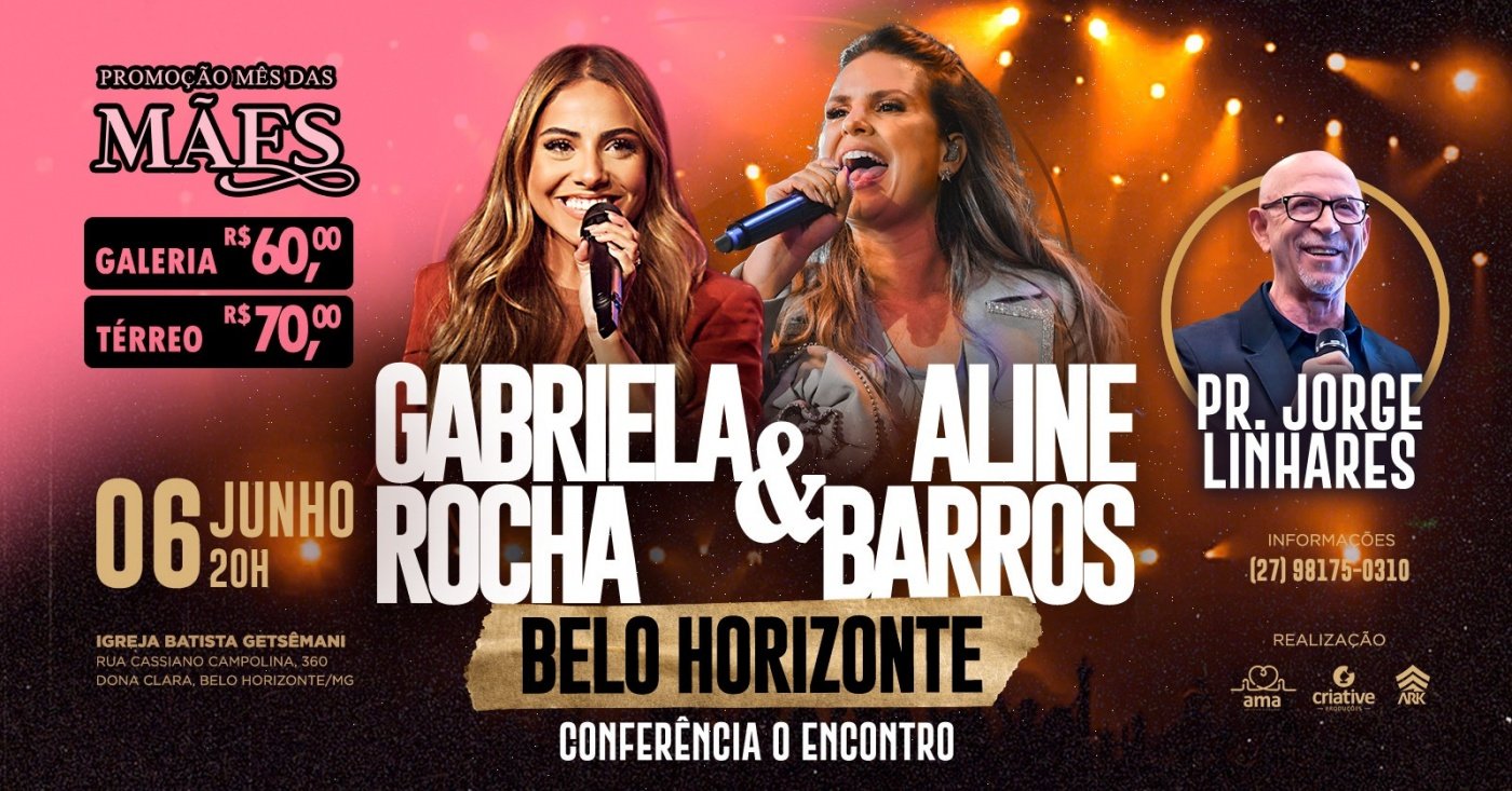 Conferência "o Encontro" Gabriela Rocha E Aline Barros