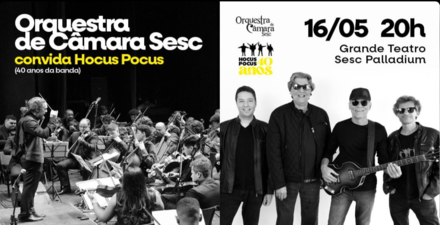 Concerto: Orquestra de Câmara Sesc e a Hocus Pocus