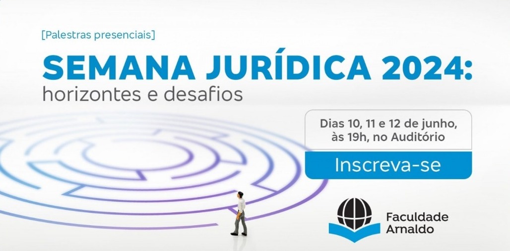 Semana Jurídica do Curso de Direito da Faculdade Arnaldo