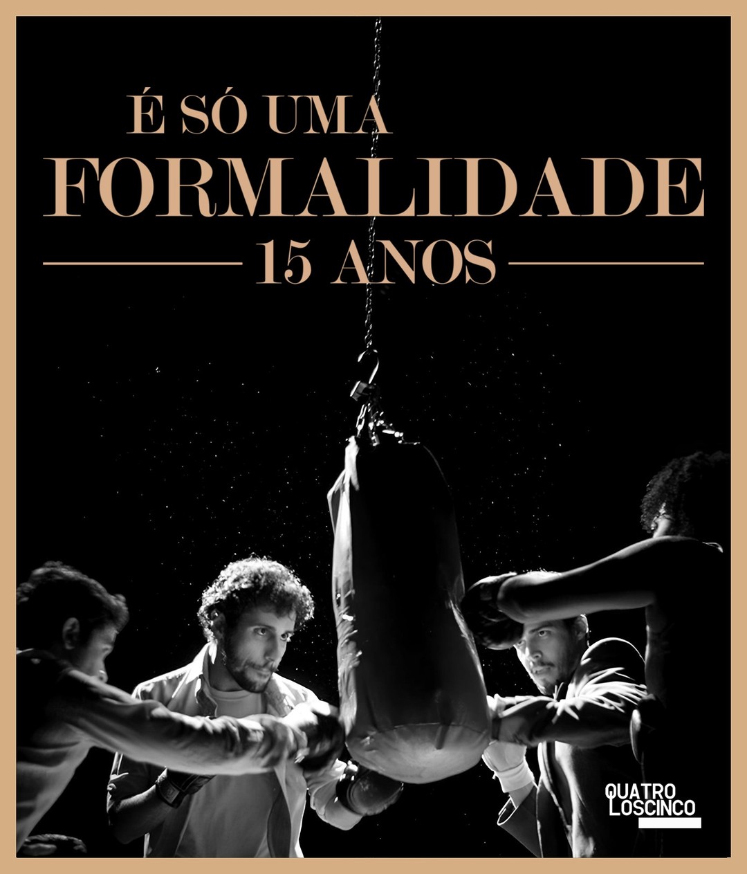 Espetáculo: “É Só Uma Formalidade” - Grupo Quatroloscinco