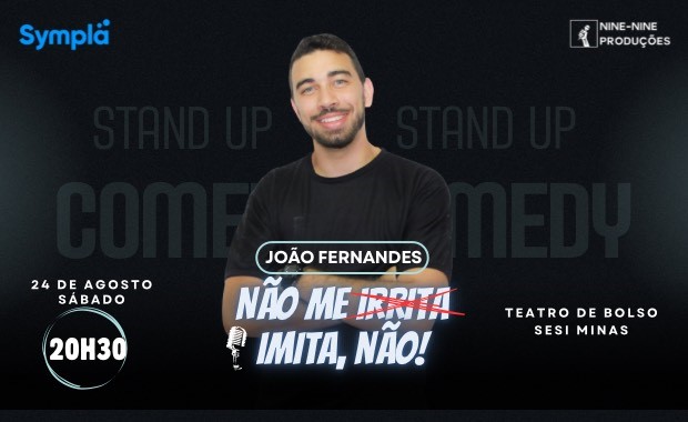 Comédia Stand Up: 'NÃO ME IMITA, NÃO!' de João Fernandes