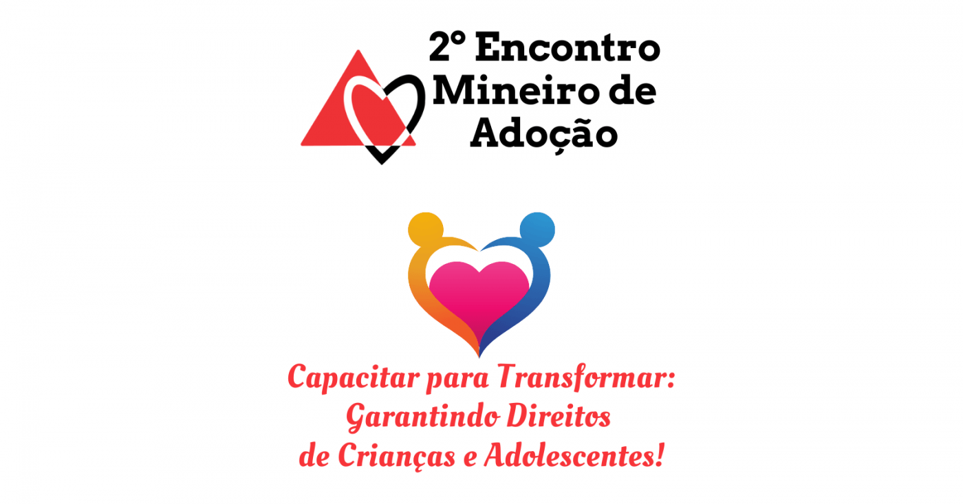 2º Encontro Mineiro de Adoção: Capacitar para Transformar