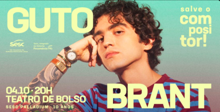  Projeto "Salve o Compositor!" com Guto Brant 