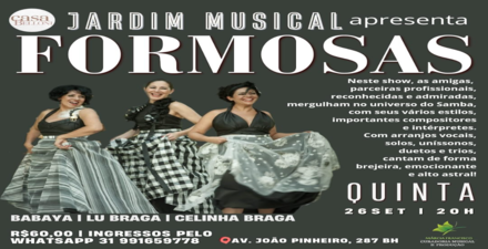 Jardim Musical: Babaya, Lu Braga e Celinha Braga no show "Formosas"