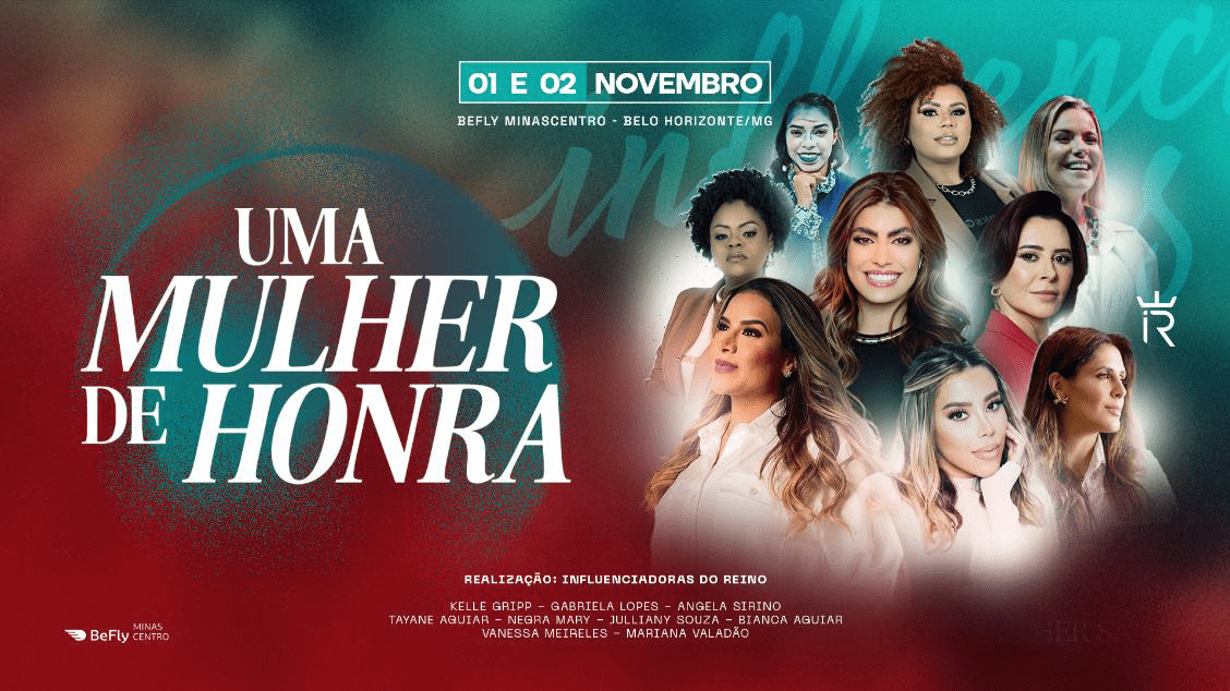 Conferência de Mulheres Influenciadoras do Reino "Uma Mulher de Honra"