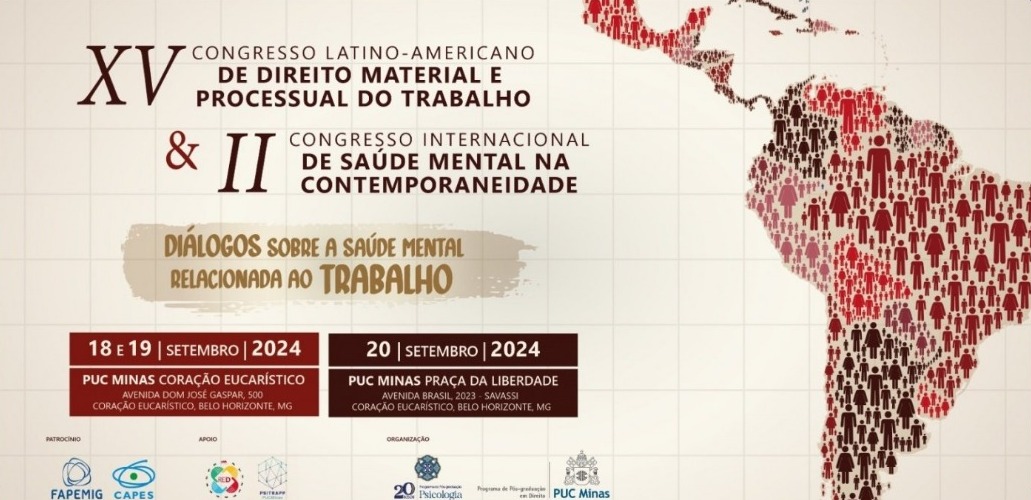 XV Congresso Latino-Americano de Direito Material e Processual do Trabalho & II Congresso Internacional de Saúde Mental na Contemporaneidade