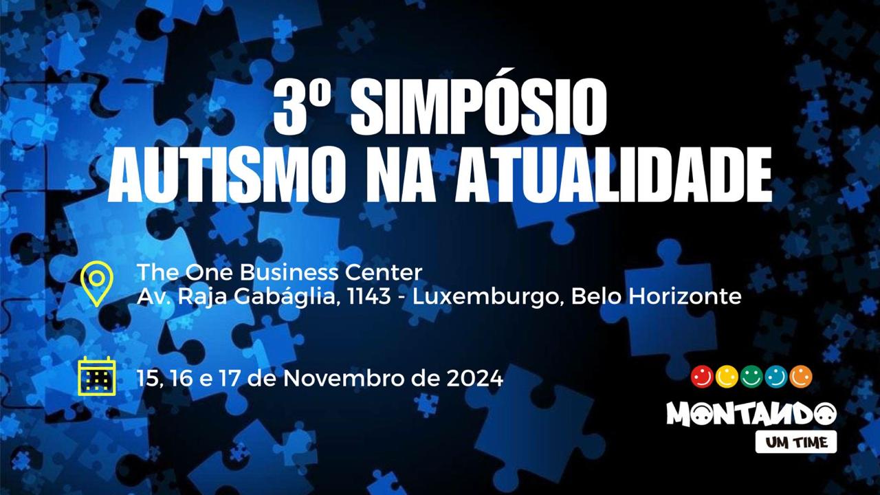 3º Simpósio Autismo na Atualidade: do Diagnóstico Diferencial ao Tratamento das Comorbidades