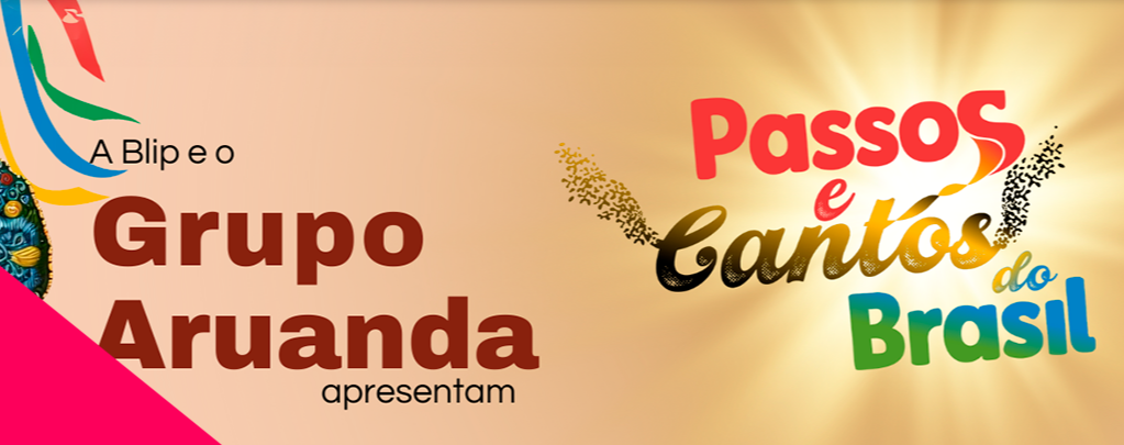 Espetáculo: “Passos e Cantos do Brasil” - Grupo Aruanda
