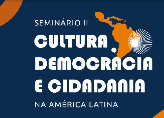  Seminário Cultura, democracia e cidadania na América Latina