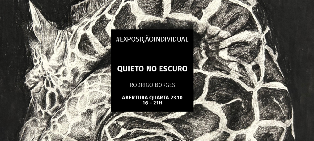 Exposição: Quieto no Escuro de Rodrigo Borges