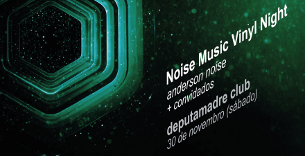 Noise Music - Vinyl Nigth