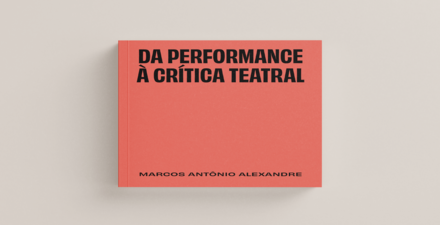  Lançamento: "Da performance à crítica" de Marcos Alexandre