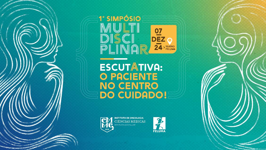 1º Simpósio Multidisciplinar - Escutativa: o paciente no centro do cuidado!