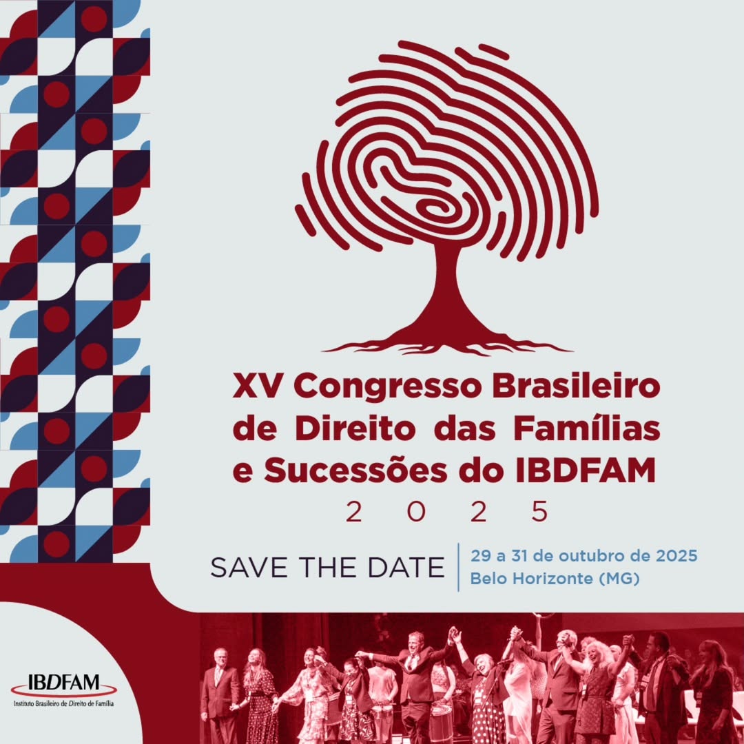 XV Congresso Brasileiro de Direito das Famílias e Sucessões do IBDFAM 2025