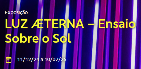 Exposição: “Luz Æterna – Ensaio Sobre o Sol”