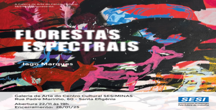 Exposição: “Florestas Espectrais”