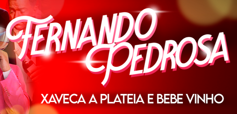 Espetáculo: "Xaveca a plateia e bebe vinho" de Fernando Pedrosa