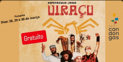 Espetáculo teatral: 3ª temporada de Uiraçu