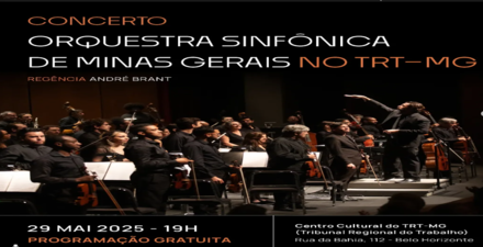 Concerto: Orquestra Sinfônica de Minas Gerais (OSMG) - Centro Cultural do TRT