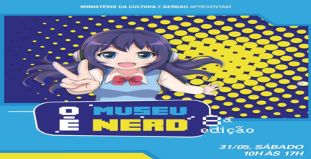 reprodução oficial 8ª Edição: Museu é Nerd