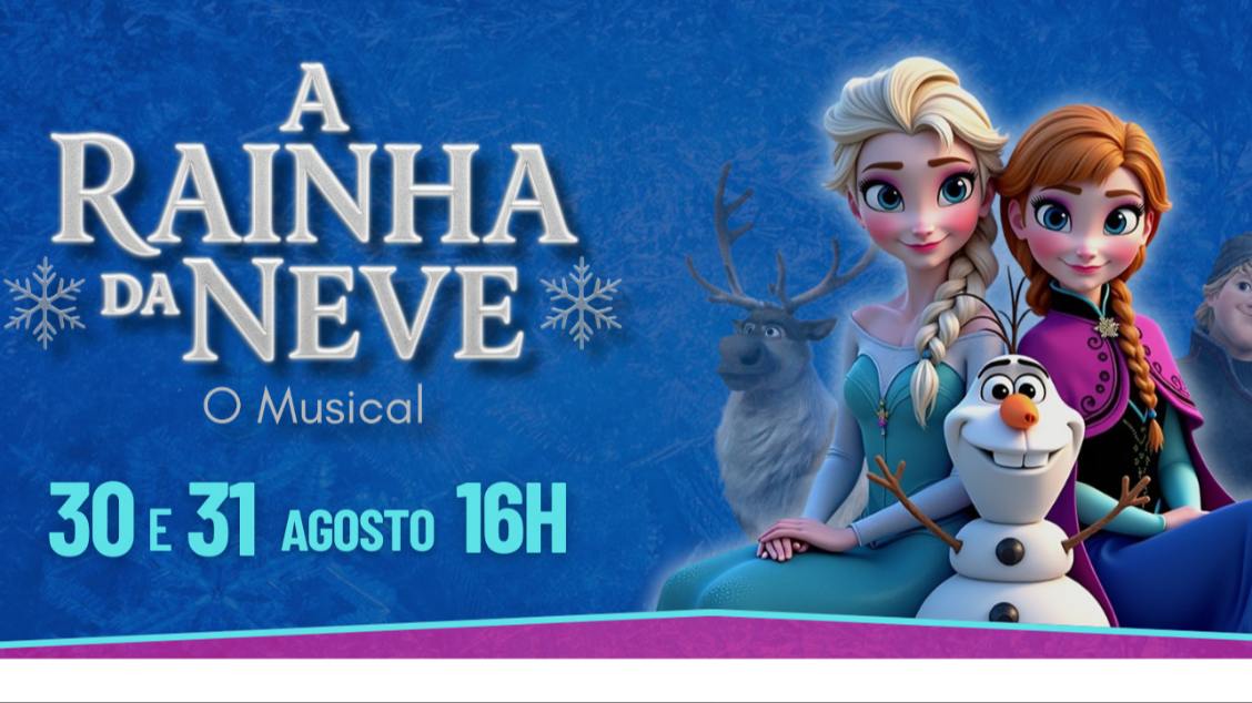 Espetáculo Infantil: “A Rainha da Neve – O Musical”